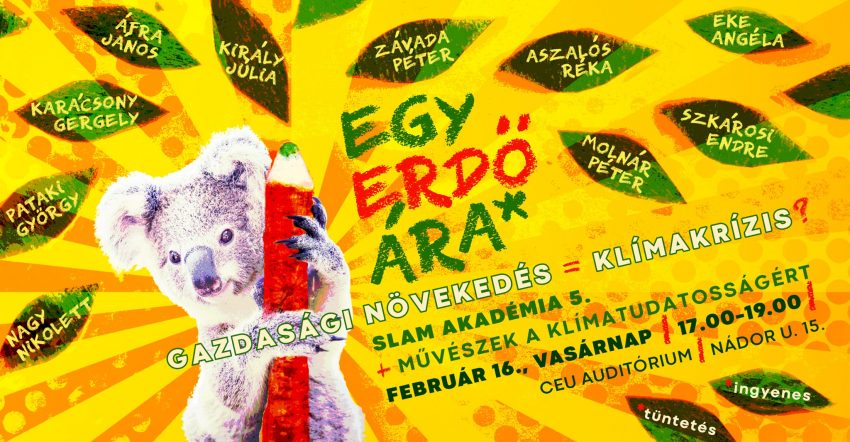 Budapesti programok: EGY ERDŐ ÁRA. Slam Akadémia 5. Gazdasági növekedés=klímakrízis?